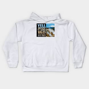 Terraces of Mammoth Yellowstone 150 Year Celebration - Yellowstone 150 tears Kids Hoodie